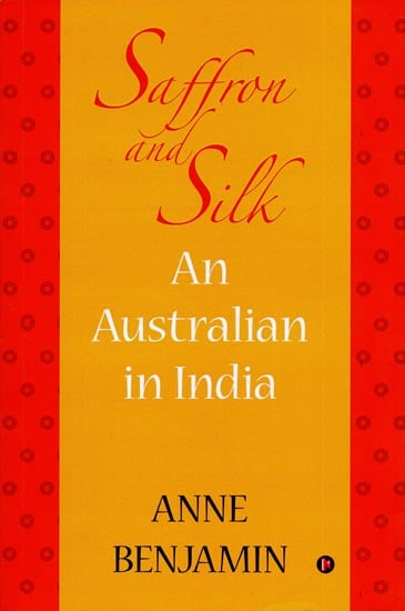 Saffron and Silk - An Australian in India