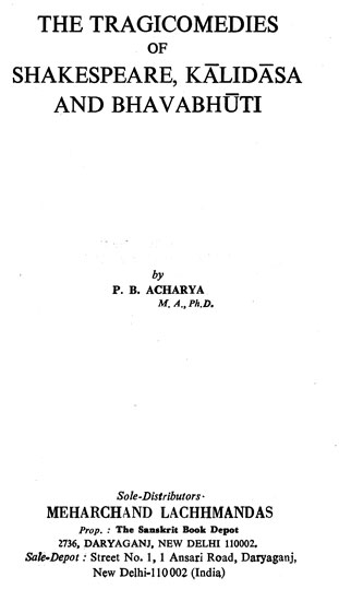 The Tragicomedies of Shakespeare, Kalidasa and Bhavabhuti (An old and Rare Book)