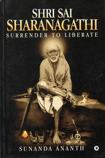 Shri Sai Sharanagathi (Surrender to Liberate)