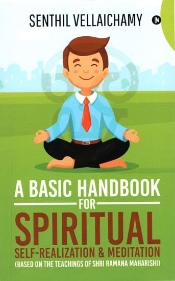 A Basic Handbook for Spiritual (Self Realization and Meditation)