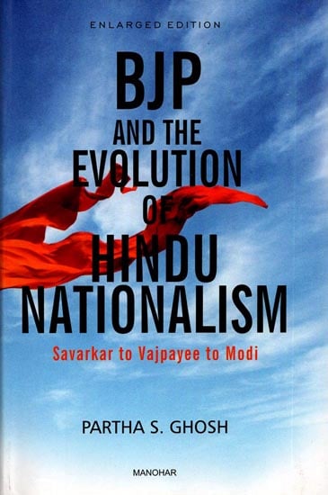 BJP and The Evolution of Hindu Nationalism (Savarkar to Vajpayee to Modi)
