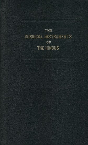 The Surgical Instruments of The Hindus (An Old and Rare Book)
