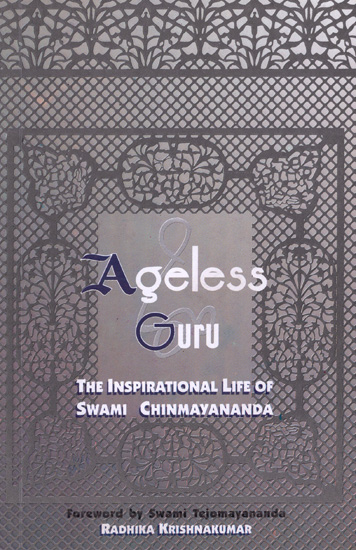 Ageless Guru (The Inspirational Life of Swami Chinmayananda)