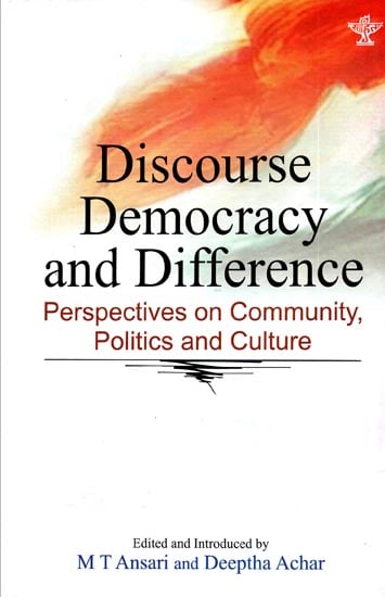Discourse Democracy and Difference (Perspectives on Community, Politics and Culture)