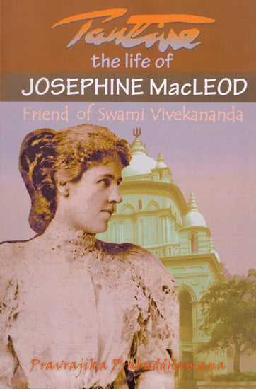 Tantine The Life of Josephine MacLeod (Friend of Swami Vivekananda)