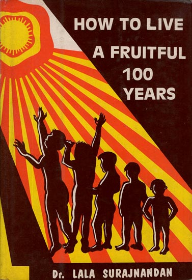 How to Live A Fruitful 100 Years (An Old and Rare Book)