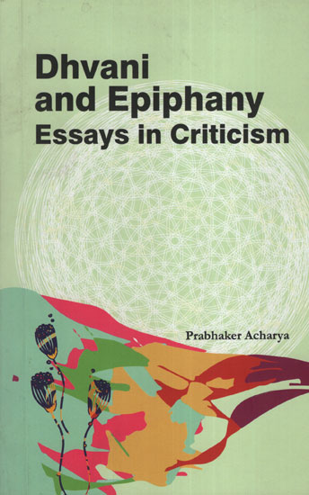 Dhvani and Epiphany: Essays in Criticism