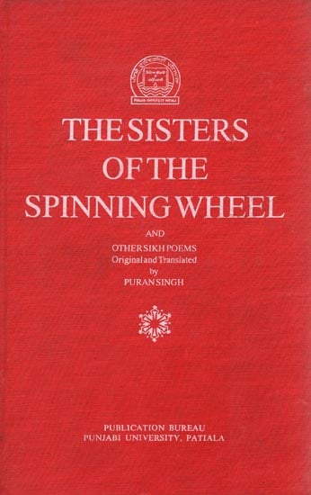 The Sisters of The Spinning Wheel and Other Sikh Poems (An Old and Rare Book)