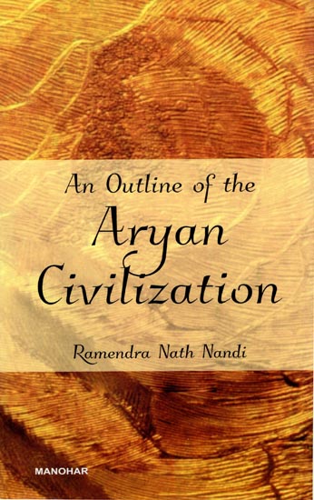 An Outline of The Aryan Civilization