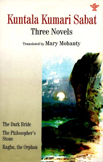 Kuntala Kumari Sabat - Three Novels (Translated By Mary Mohanty)