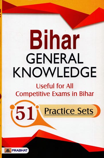 Bihar General Knowledge (Useful For All Competitive Exams In Bihar)