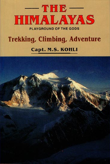 The Himalayas - Playground of The Gods (Trekking, Climbing, Adventure)