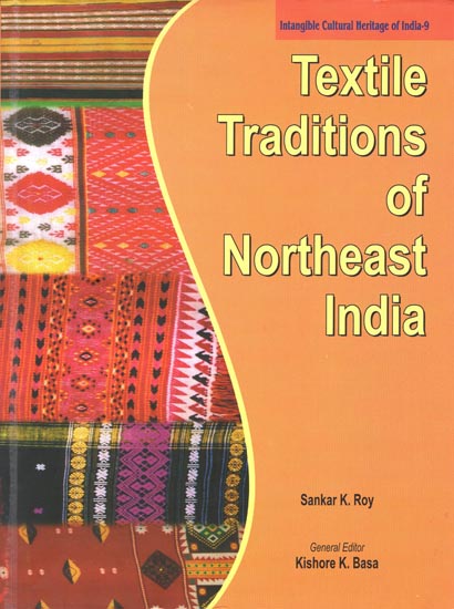 Textile Traditions of Northeast India (Intangible Cultural Heritage of India-9)