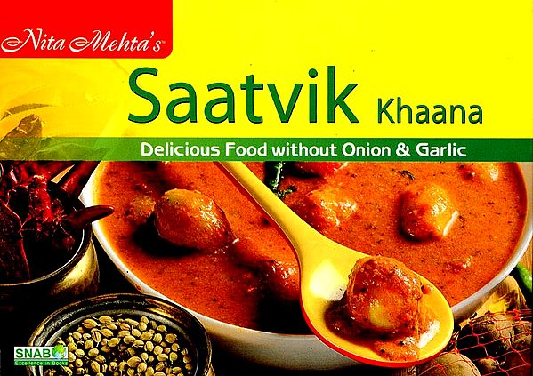 Saatvik Khaana (Delicious Food Without Onion and Garlic)