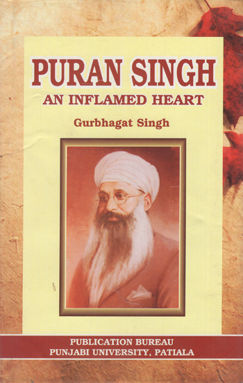 Puran Singh (An Inflamed Heart)