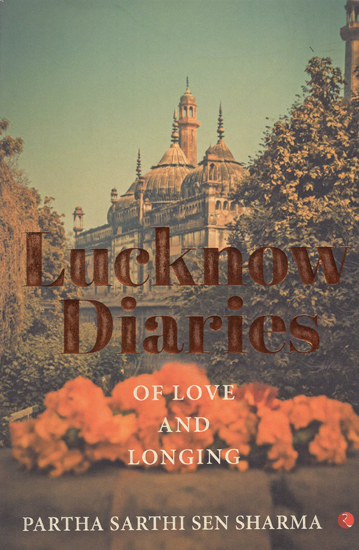 Lucknow Diaries of Love and Longing