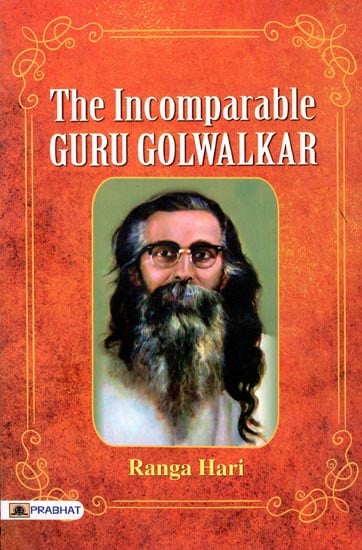 The Incomparable Guru Golwalkar