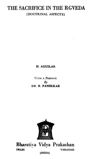 The Sacrifice in The Rgveda - Doctrinal Aspects (An Old and Rare Book)