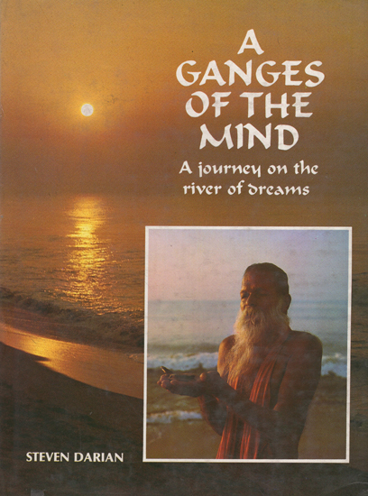 A Ganges of the Mind- A Journey on the River of Dreams (An Old and Rare Book)