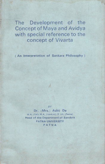 The Development of the Concept of Maya and Avidya with Special Reference to the Concept of Vivarta (An Old and Rare Book)