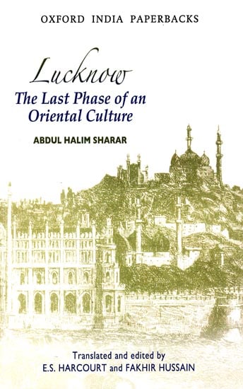 Lucknow (The Last Phase of An Oriental Culture)