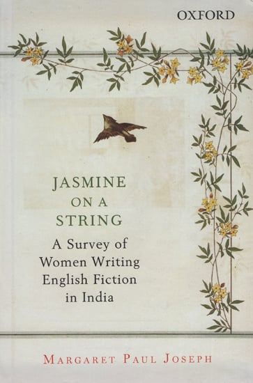 Jasmine on a String (A Survey of Woman Writing English Fiction in India)