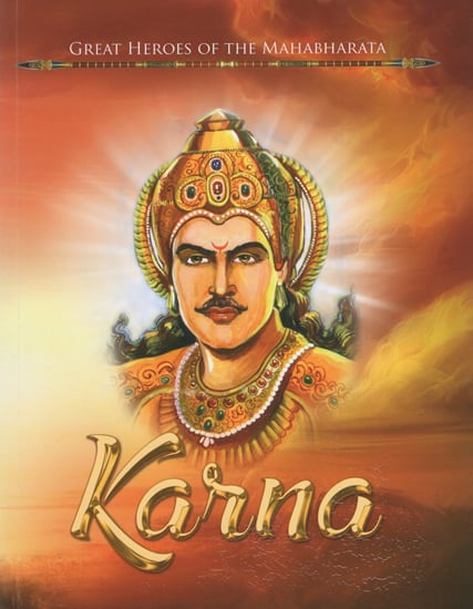 Karna (Great Heroes of the Mahabharata)