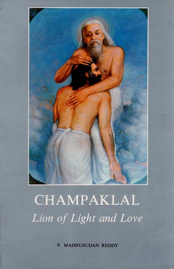 Champaklal (Lion of Light and Love)