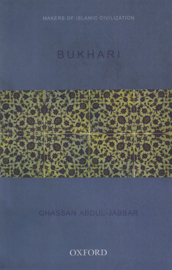 Bukhari (Makers of islamic Civilization)