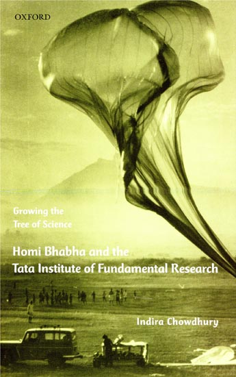 Growing the Tree of Science (Homi Bhabha and The Tata Institute of Fundamental Research)