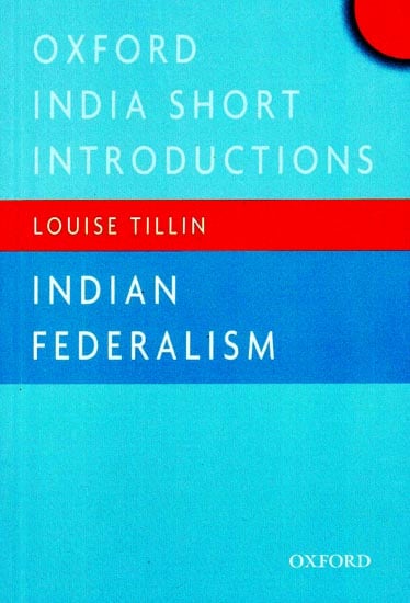 Oxford India Short Introductions - Indian Federalism