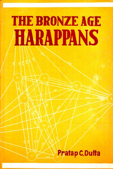 The Bronze Age Harappans (An Old and Rare Book)