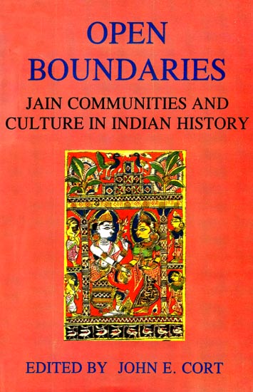 Open Boundaries (Jain Communities and Culture in Indian History)