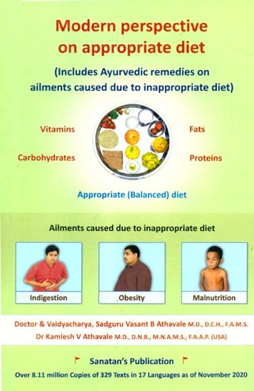 Modern Perspective On Appropriate Diet (Includes Ayurvedic Remedies On Ailments Caused Due To Inappropriate Diet)