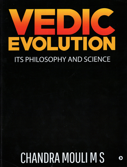 Vedic Evolution (Its Philosophy and Science)