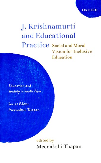 J. Krishnamurti and Educational Practice (Social and Moral Vision for Inclusive Education)