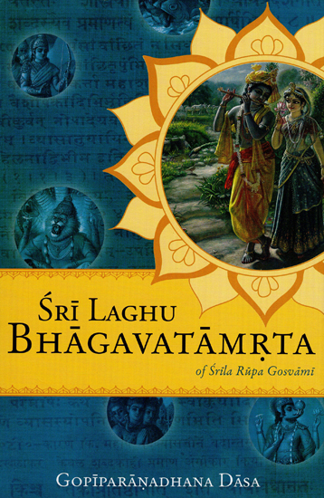 Sri Laghu Bhagavatamrta of Srila Rupa Gosvami