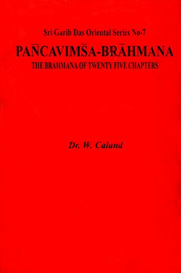 Pancavimsa-Brahmana - The Brahmana of Twenty Five Chapters (An Old and Rare Book)
