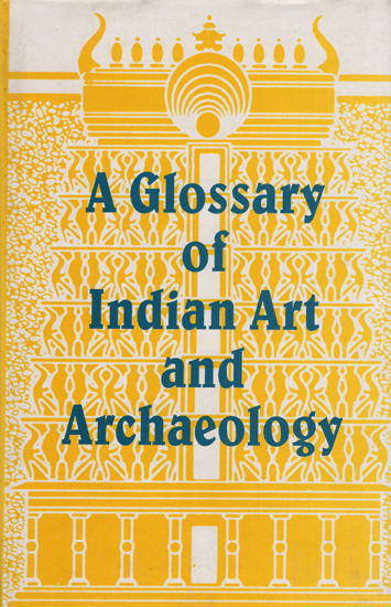 A Glossary of Indian Art and Archaeology