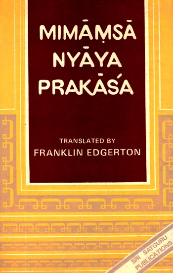 Mimamsa Nyaya Prakasa - Or Apadevi: A Treatise on the Mimansa System By Apadeva (An Old and Rare Book)