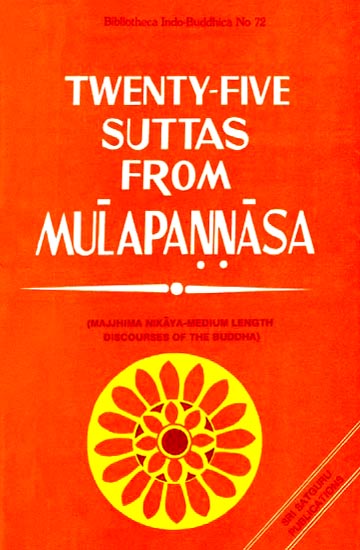 Twenty - Five Suttas From Mulapannasa (An Old Book)