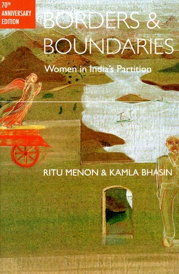 Borders and Boundaries (Women in India's Partition)