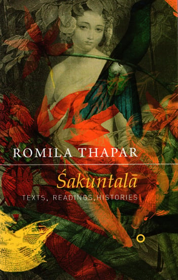 Sakuntala (Texts, Readings, Histories)