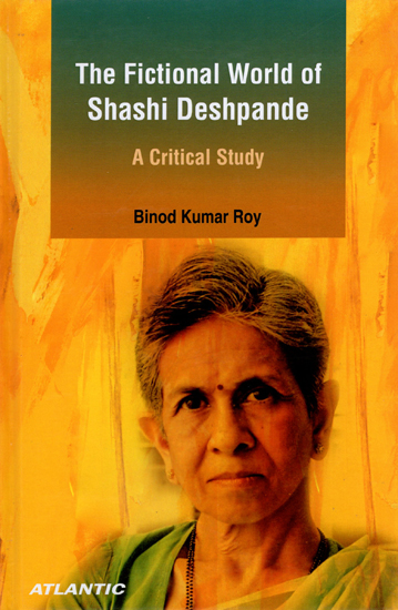 The Fictional World of Shashi Deshpande (A Critical Study)
