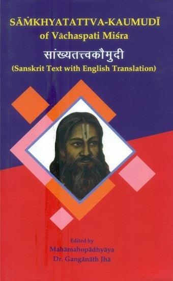 Samkhyatattva-Kaumudi of Vachaspati Misra (Sanskrit Text with English Translation)
