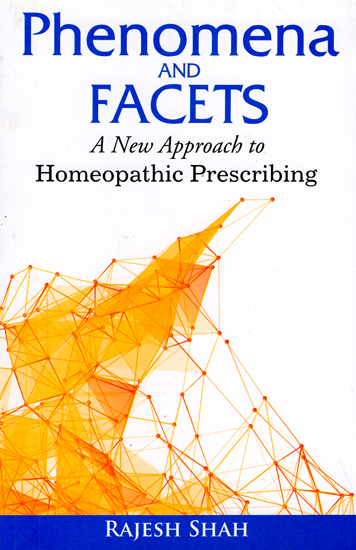 Phenomena and Facets (A New Approach to Homeopathic Prescribing)