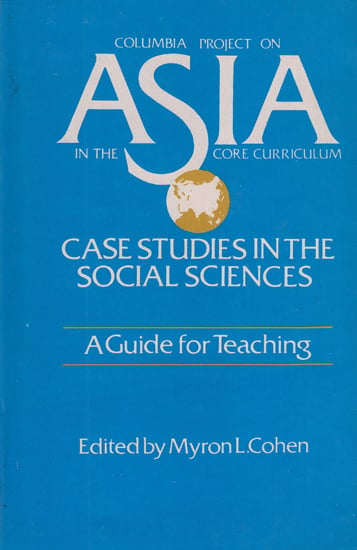 Columbia Project on Asia in The Core Curriculum (Case Studies In The Social Sciences)