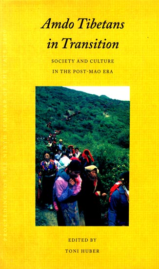 Amdo Tibetans in Transition (Society and Culture in the Post-Mao Era)