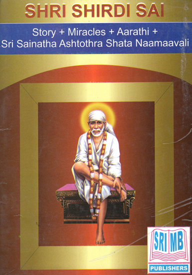 Shri Shirdi Sai (Sroty Miracles Aarathi Sri Sainatha Ashtothra Shata Naamaavali)