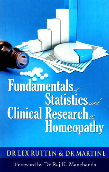 Fundamentals of Statistics and Clinical Research in Homoeopathy